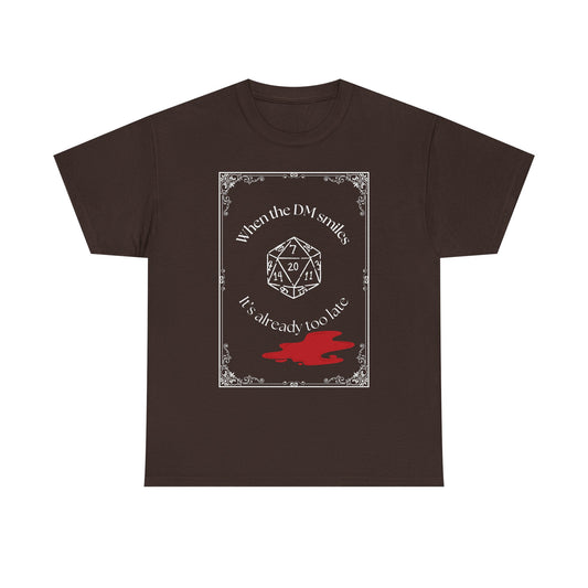Gamer T-Shirt - "When the DM smiles it's already too late" Dungeons and Dragons D20 Tee