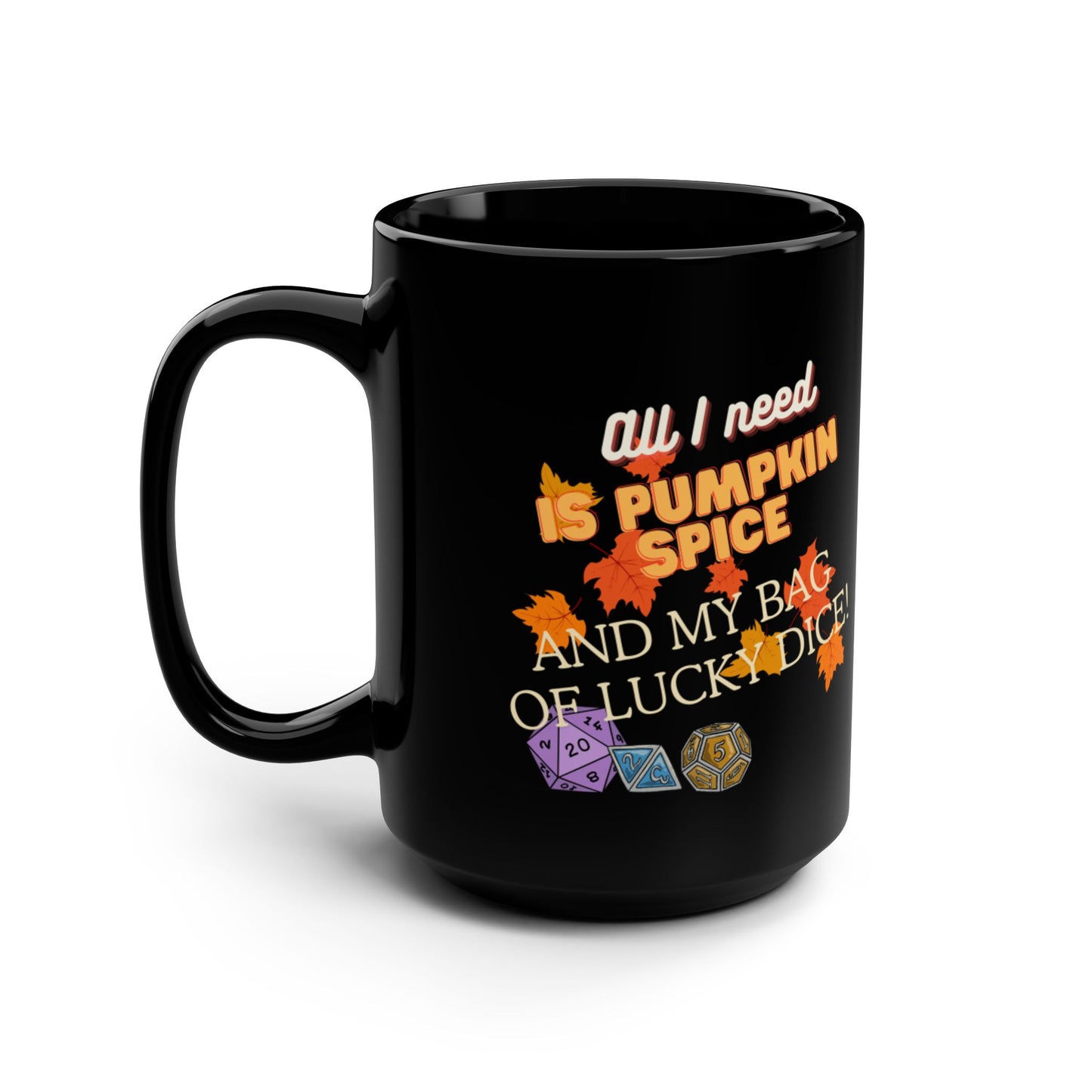 Pumpkin Spice and Lucky Dice 15oz Mug