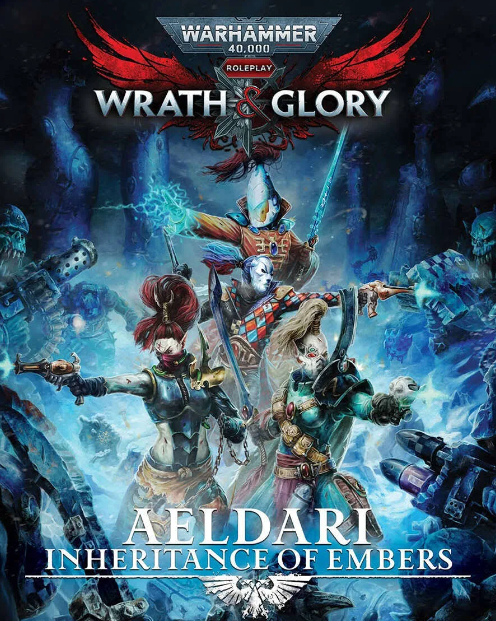 Warhammer 40K: Wrath & Glory - Aeldari: Inheritance of Embers