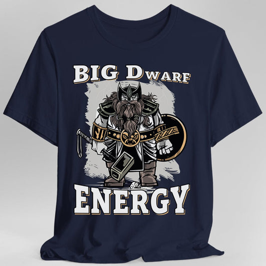Big D (Dwarf) Energy T-Shirt - Funny Fantasy Dwarf Tee