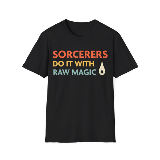 DnD Sorcerers Do It With Raw Magic Shirt