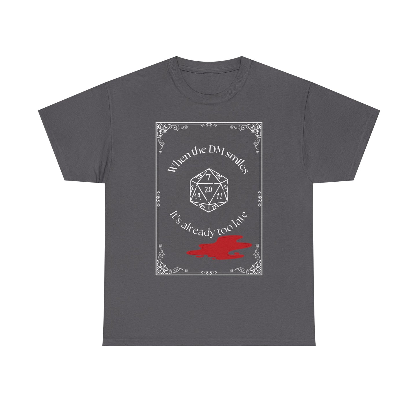 Gamer T-Shirt - "When the DM smiles it's already too late" Dungeons and Dragons D20 Tee