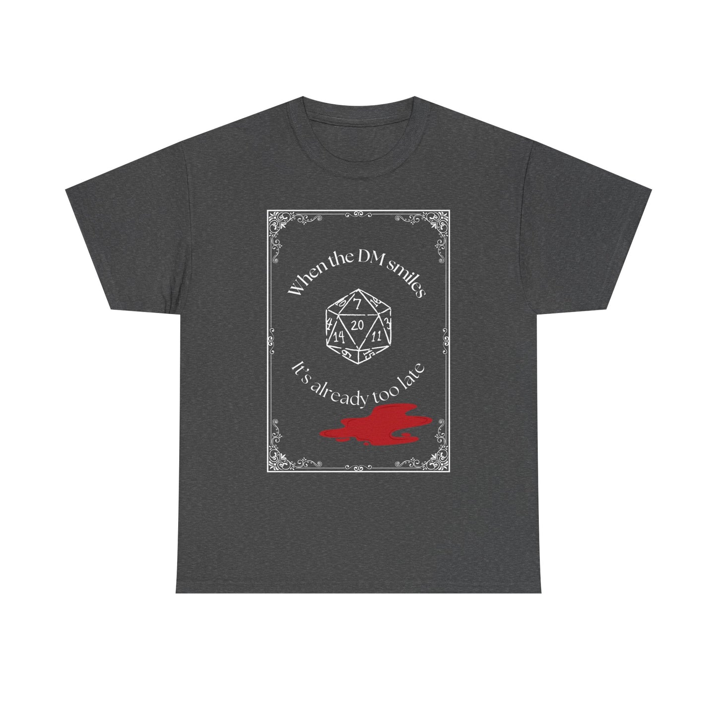 Gamer T-Shirt - "When the DM smiles it's already too late" Dungeons and Dragons D20 Tee