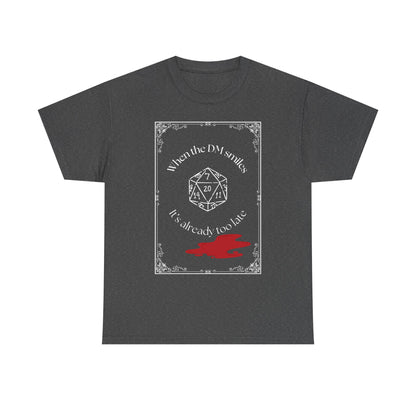 Gamer T-Shirt - "When the DM smiles it's already too late" Dungeons and Dragons D20 Tee