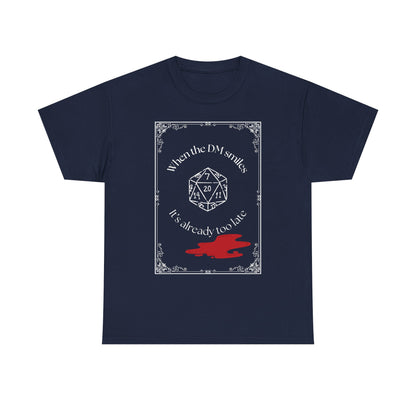 Gamer T-Shirt - "When the DM smiles it's already too late" Dungeons and Dragons D20 Tee