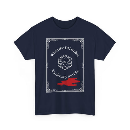 Gamer T-Shirt - "When the DM smiles it's already too late" Dungeons and Dragons D20 Tee