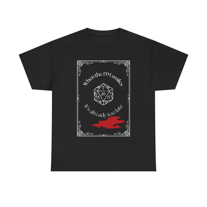 Gamer T-Shirt - "When the DM smiles it's already too late" Dungeons and Dragons D20 Tee