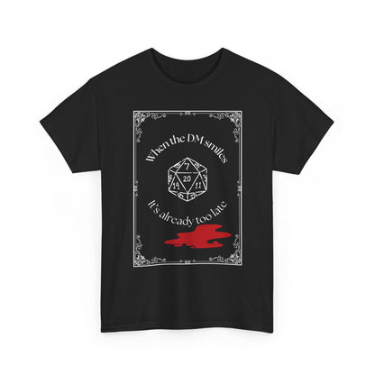 Gamer T-Shirt - "When the DM smiles it's already too late" Dungeons and Dragons D20 Tee