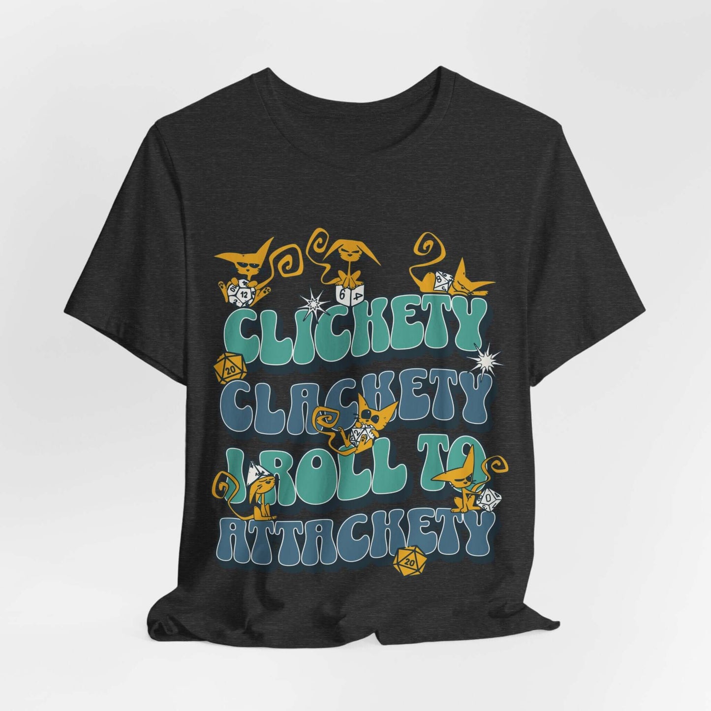 Clickety Clackety I Roll To Attackety Cat Dice T-Shirt