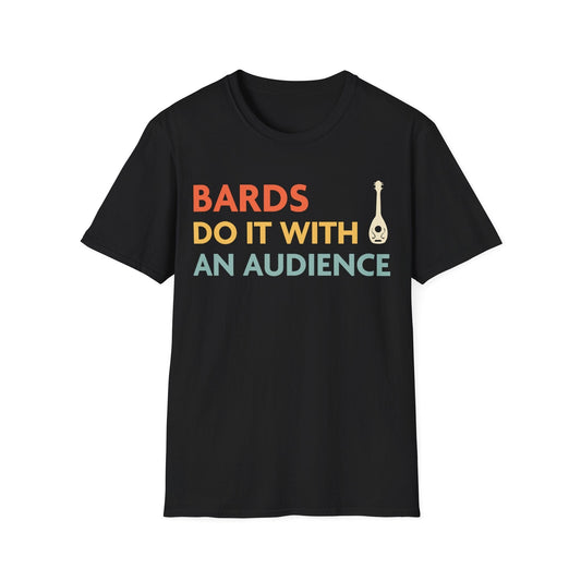 DnD Bards Do It With An Audience Shirt