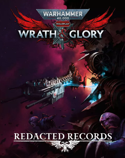 Warhammer 40K: Wrath & Glory - Redacted Records